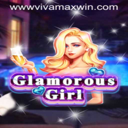 GlamorousGirl Game: A Journey into the World of Vivamax Win