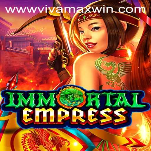 Unveiling ImmortalEmpress: A Comprehensive Guide to the Latest Gaming Sensation