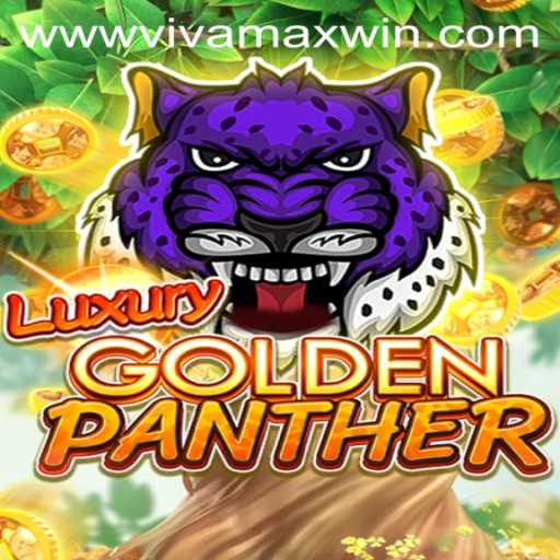 Exploring the Excitement of LUXURYGOLDENPANTHER: A Vivamax Win Adventure
