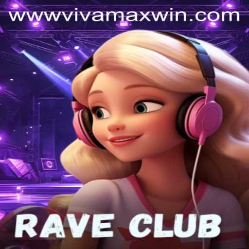 Exploring the Exciting World of RaveClub: A Unique Gaming Experience with Vivamax Win